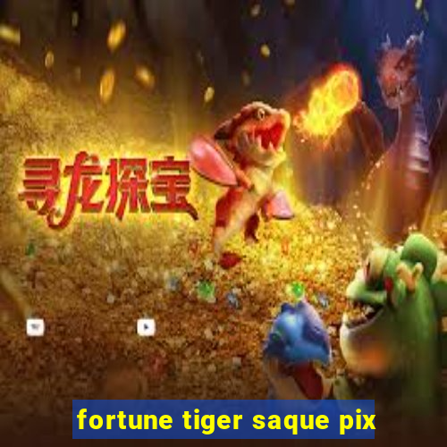 fortune tiger saque pix